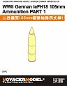 1/35 WWII German leFH18 105mm Ammunition PART 1